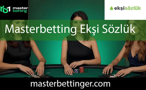 Masterbetting ekşi sözlük yazılarıyla kaliteli formattadır.