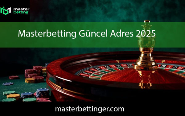 Masterbetting güncel adres 2025 aracılığıyla eğlendirmektedir.