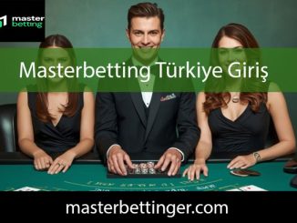 Masterbetting Türkiye giriş imkanını tanıyan yapıdadır.
